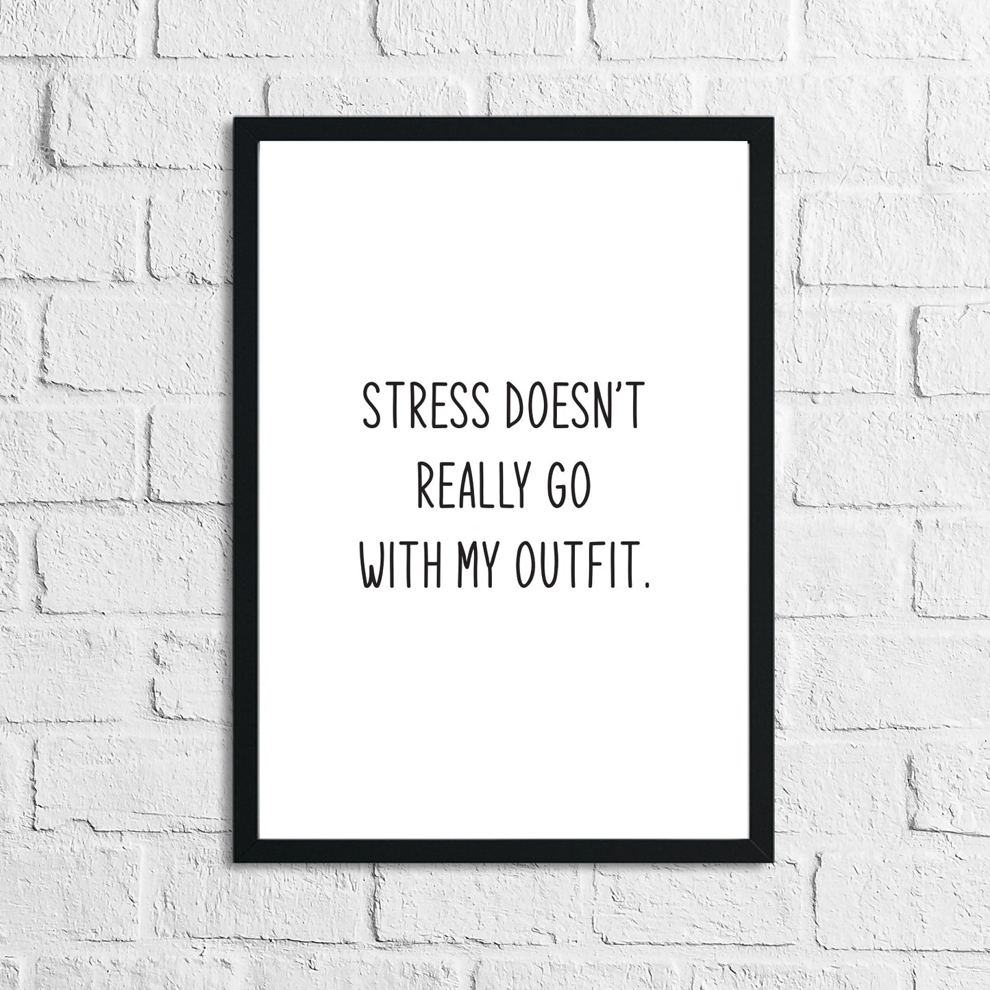 Stress Doesn't Really Go With My Outfit 2 Dressing Room Simple Wall Decor Print by WinsterCreations™ Official Store