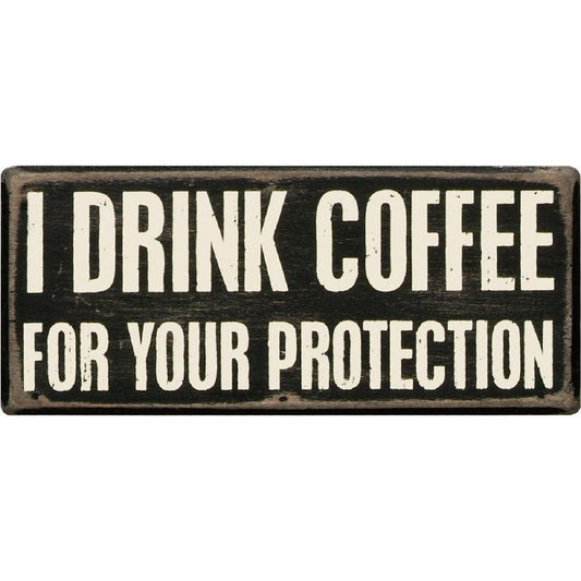 I Drink Coffee For Your Protection Wooden Box Sign | Rustic by The Bullish Store