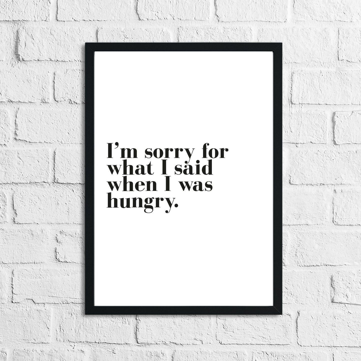 I'm Sorry For What I Said When I Was Hungry Kitchen Simple Wall Decor Print by WinsterCreations™ Official Store