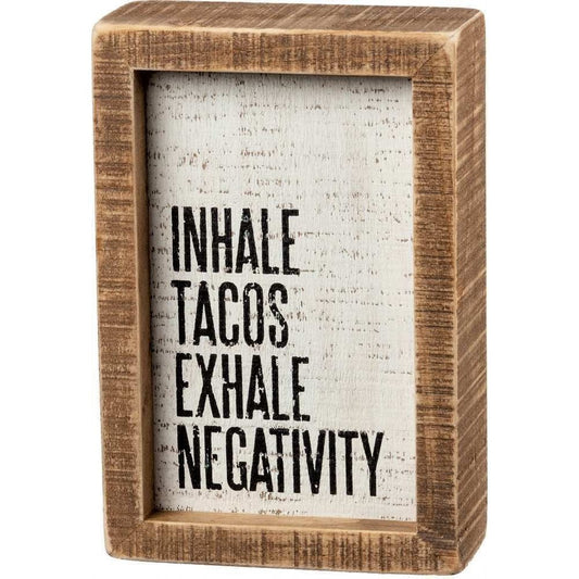 Inhale Tacos Exhale Negativity Inset Box Sign by The Bullish Store