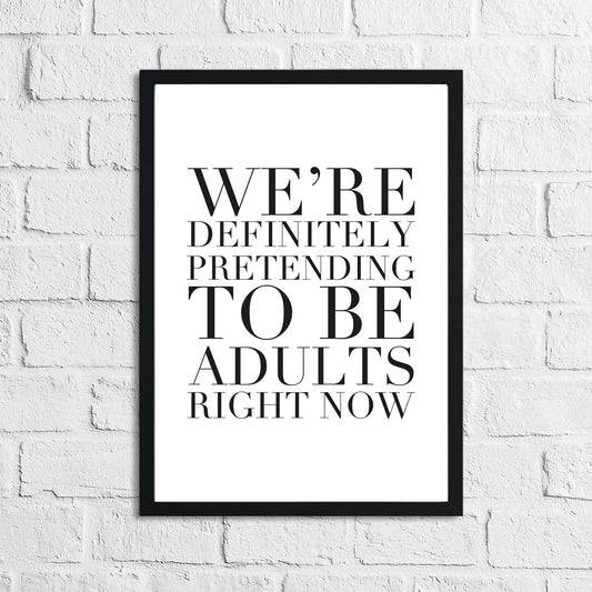 Pretending To Be Adults Right Now Funny Humorous Wall Decor Print by WinsterCreations™ Official Store