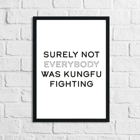 Surely Not Everybody Was Humorous Funny Home Wall Decor Print by WinsterCreations™ Official Store