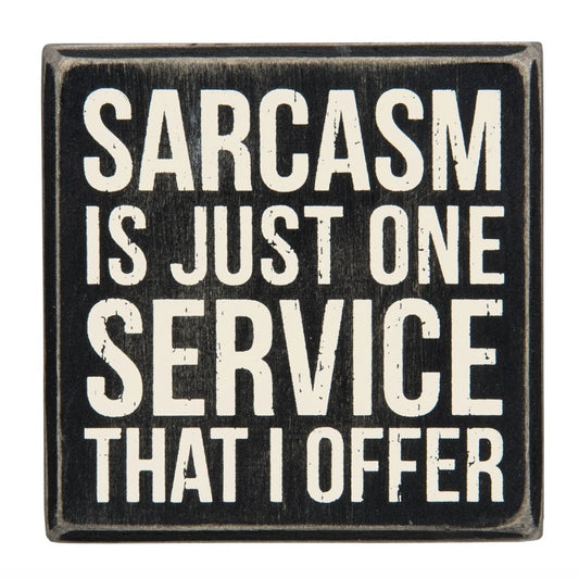 Sarcasm Is Just One Service That I Offer Mini Box Sign in Wood with White Lettering by The Bullish Store