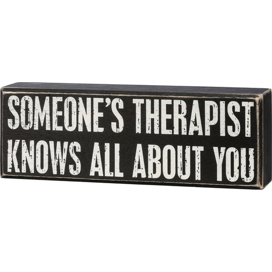 Someone's Therapist Knows All About You Box Sign | Wood | Black with White Lettering by The Bullish Store