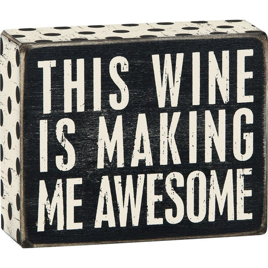 This Wine is Making Me Awesome Box Sign in Rustic Wood with White Lettering by The Bullish Store