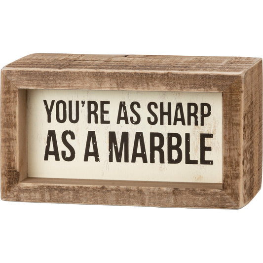 You're As Sharp As A Marble Inset Wooden Box Sign | Tan and Off-White by The Bullish Store