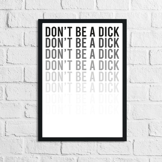 Don't Be A Dick Humorous Funny Home Wall Decor Print by WinsterCreations™ Official Store