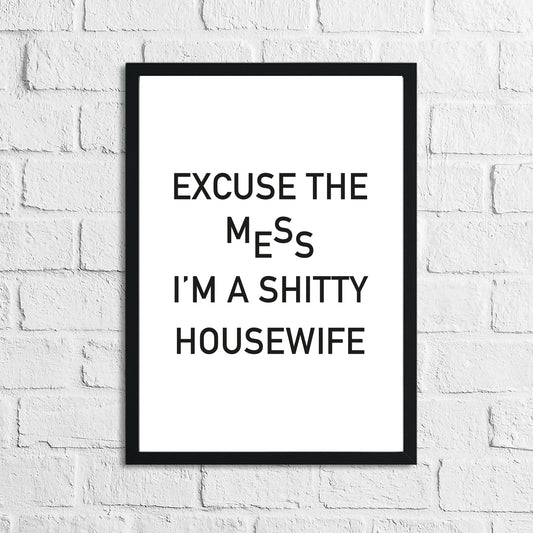 Excuse The Mess I'm Humorous Funny Home Wall Decor Print by WinsterCreations™ Official Store