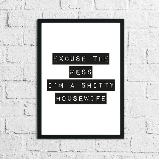 Excuse The Mess I'm Shitty Humorous Funny Home Wall Decor Print by WinsterCreations™ Official Store