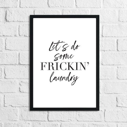 Lets Do Some Frickin Laundry Room Wall Decor Print by WinsterCreations™ Official Store