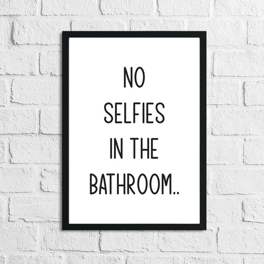 No Selfies In The Bathroom Wall Decor Print by WinsterCreations™ Official Store